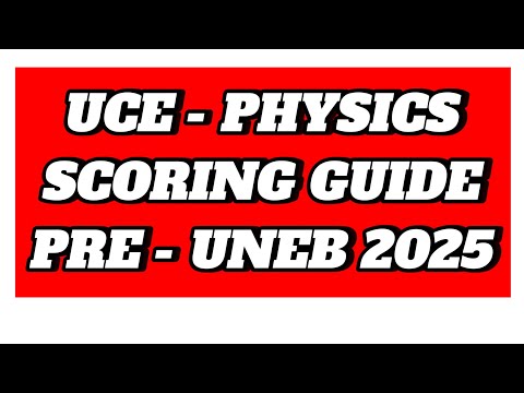 PRE UNEB UCE PHYSICS SCORING GUIDE 2025 