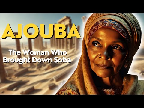 The Hidden Myth of Ajouba: How It Toppled Alwa, Sudan’s Last Nubian Christian Kingdom, and Soba