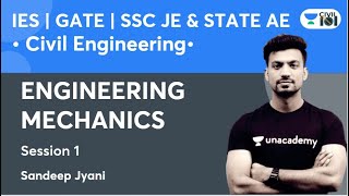 Engineering Mechanics | ESE | GATE | SSC JE | State AE-JE Exams | Session 1 | Sandeep Jyani