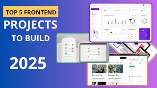 Top 5 Frontend Projects to Level Up Your Skills