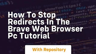 How to stop redirects in the brave web browser pc tutorial