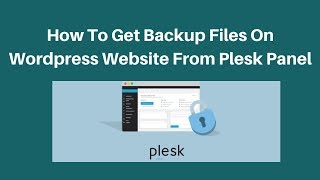 How To Get Backup Files On Wordpress Website From Plesk Panel