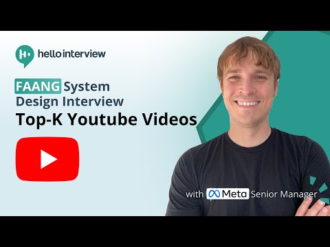 System Design Interview: Design Top-K Youtube Videos w/ a Ex-Meta Senior Manager
