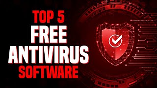 Top 5 Best FREE ANTIVIRUS Software (2025)