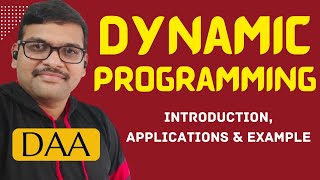 21-Dynamic Programming Made Easy | Concepts, Applications & Example Problem | DAA