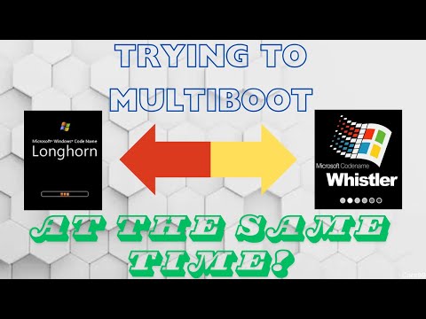 Trying to multiboot Windows Whistler and Windows Longhorn