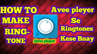 How to make-ringtones | Avee pleyer se ringtones kese bnay (Avee pleyer)