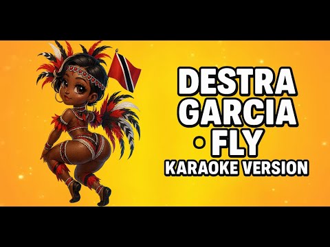 Destra Garcia - FLY - (Soca) Karaoke Version