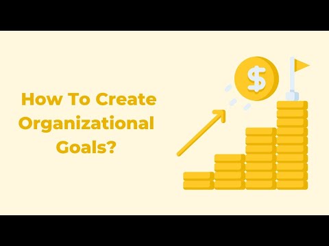 How To Create Organizational Goals