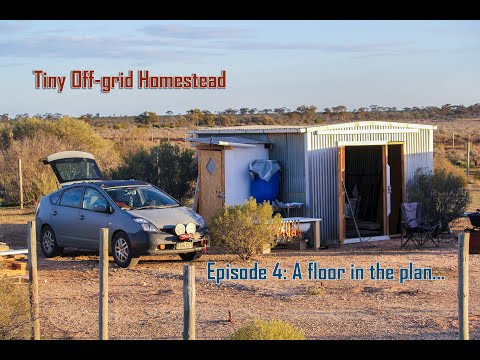 Tiny Off-grid Homestead Week 4: A floor in my plans...