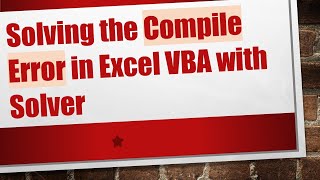 Solving the Compile Error in Excel VBA with Solver