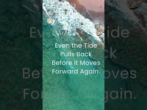 Quoteweek 12 theme-even the tide pulls back before it moves forward again.mp4