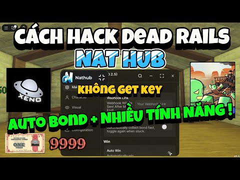 Hướng Dẫn Cách Hack Auto Bond Script Nat Hub Dead Rails Không Get Key PC Và Mobile | Roblox
