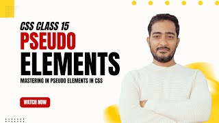 Class 15 || Mastering CSS Pseudo-Elements: Before & After Explained!