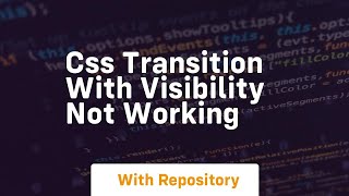 css transition with visibility not working