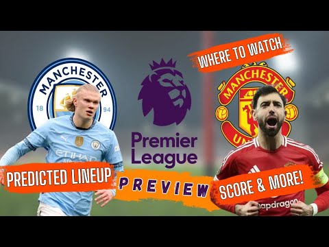 Man City vs Man United – Match Preview & Predictions  Manchester Derby 2025