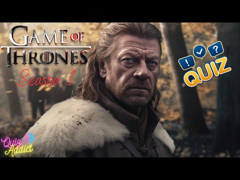 QUIZ: 🏰GAME OF THRONES - Season 1🐉- Guess the correct answer