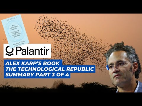 Palantir CEO Alex Karp’s book The Technological Republic – Part 3 of 4 Summary | PLTR Stock