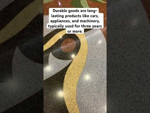 Durable goods are long-lasting products like cars, & appliances, typically used for three years +