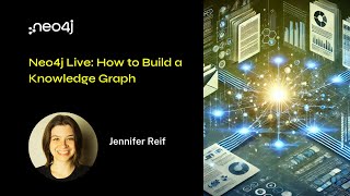 Neo4j Live: How to Build a Knowledge Graph