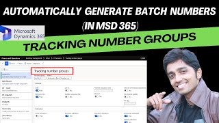 Tracking number groups-How to generate automatic batch numbers in  #microsoftdynamics365 #d365talks