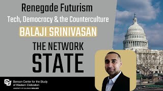 Balaji Srinivasan | The Network State | Renegade Futurism 2025