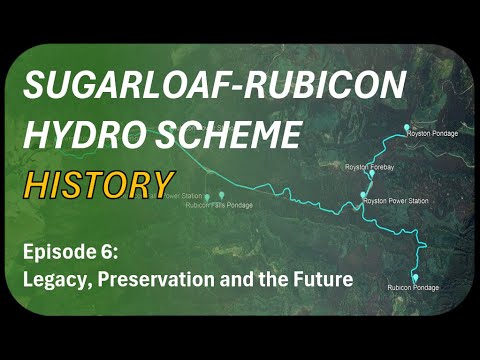 Sugarloaf-Rubicon Scheme: Ep6 – Legacy, Preservation, and the Future
