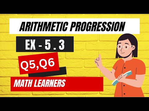 Arithmetic Progressions| Ex-5.3| Q-5,6| NCERT | Class 10 | CBSE