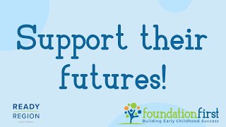 Foundation First: Support Their Futures!