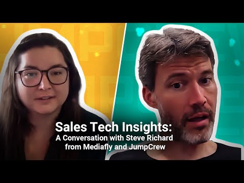 Sales Tech Insights: A Conversation with Steve Richard from Mediafly and JumpCrew