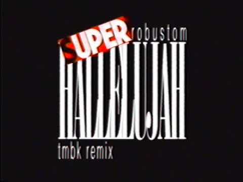 Robustom - Super Hallelujah (TMBK's "DUPER HALLELUJAH" Mix)