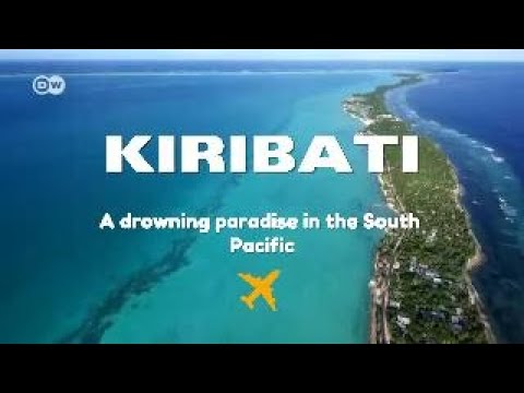 Kiribati a drowning paradise in the South Pacific