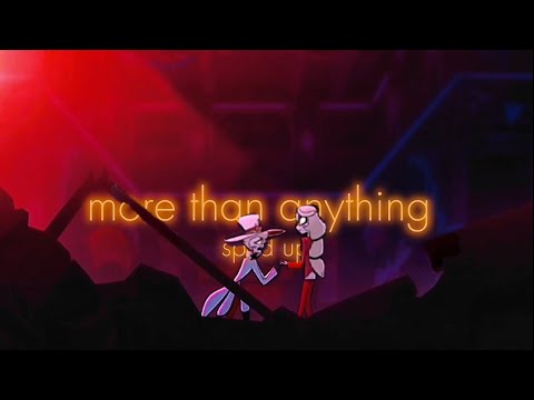hazbin hotel - more than anything (sped up+reverb)