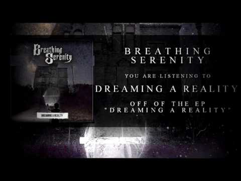 Breathing Serenity- 'Dreaming A Reality (Welcome to My Abode)'