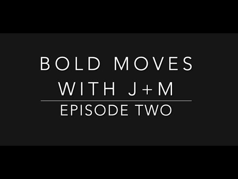 Bold Moves: Episode 2