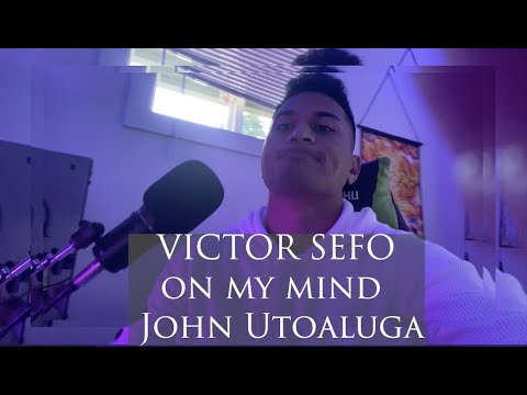 On My Mind - VICTOR SEFO (open verse) ft. John Utoaluga