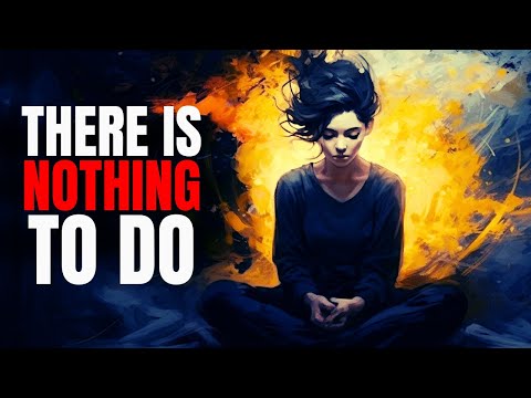 Beyond the Need to Act: Finding Perfection in the Now and Embracing Presence