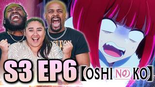I DON'T EVEN LIKE THE FANS! l Oshi No Ko Season 3 Episode 6 Reaction