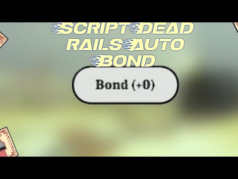Script dead rails Auto Bond