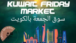 Let's explore Kuwait Friday Market