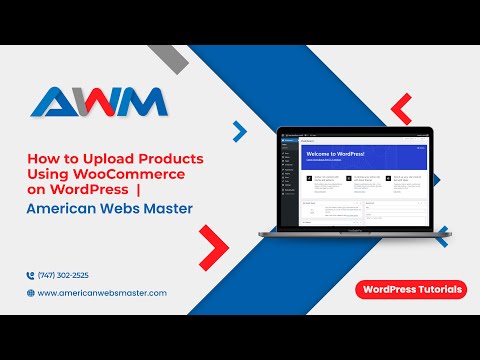 How to Upload Products Using WooCommerce on WordPress | American Webs Master