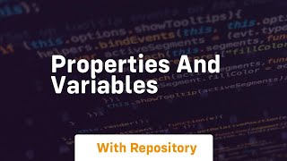 properties and variables