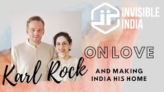 Karl Rock on Love and Making India Home | India with Jessica Podcast | Episode 39 | Mixed Couples