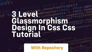 3 level glassmorphism design in css css tutorial