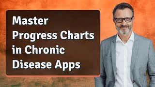 Master Progress Charts in Chronic Disease Apps