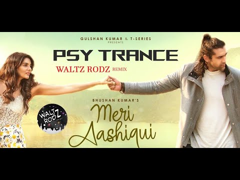 Meri Aashiqui Song | Psy Trance | Waltz Rodz remix | Rochak Kohli Feat. Jubin Nautiyal #Psytrance