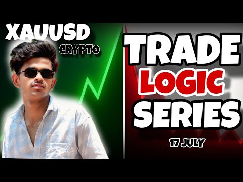 TRADE  LOGIC SERIES|| XAUUSD CRYPTO || MARKET STRUCTURE || 17 JULY !! @DTV_VLOG_01