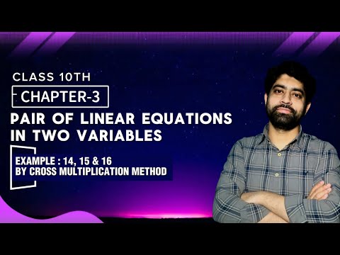 Class 10 Maths Chapter 3– Examples 14 to 16 |Cross Multiplication Method |NCERT Solutions |CBSE 2025