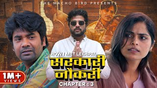 SARKARI NAUKARI | Lekhpal Series | How I Met Lekhpal | Chapter 3 | Web Series | Naval,Ananya, Kushal