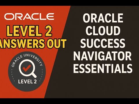 🚀 Oracle Level 2 Certification Answers OUT! | Cloud Success Navigator Essentials 2025 ✅
